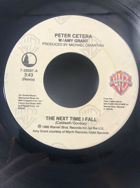 45 RECORD 7"- PETER CETERA & AMY GRANT - THE NEXT TIME I FALL VG+