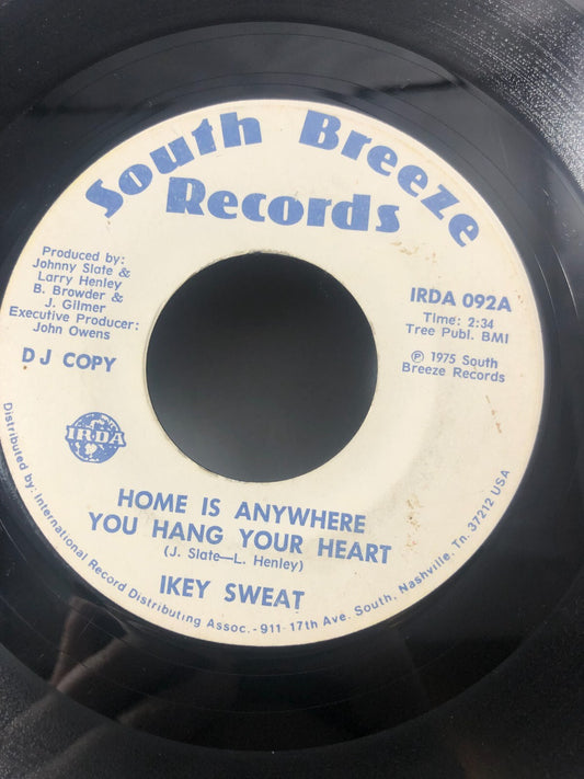 IKEY SWEAT HOME IS ANYWHERE YOU HANG YOUR HEART DJ COPY 45 RPM PROMO VG