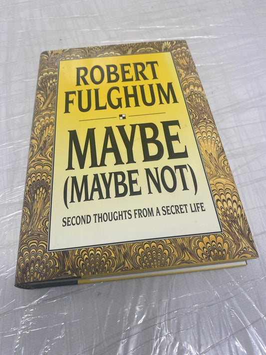 Maybe (Maybe Not) Robert Fulghum 1993 First Edition Villard Books