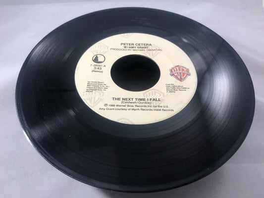 45 RECORD 7"- PETER CETERA & AMY GRANT - THE NEXT TIME I FALL VG+
