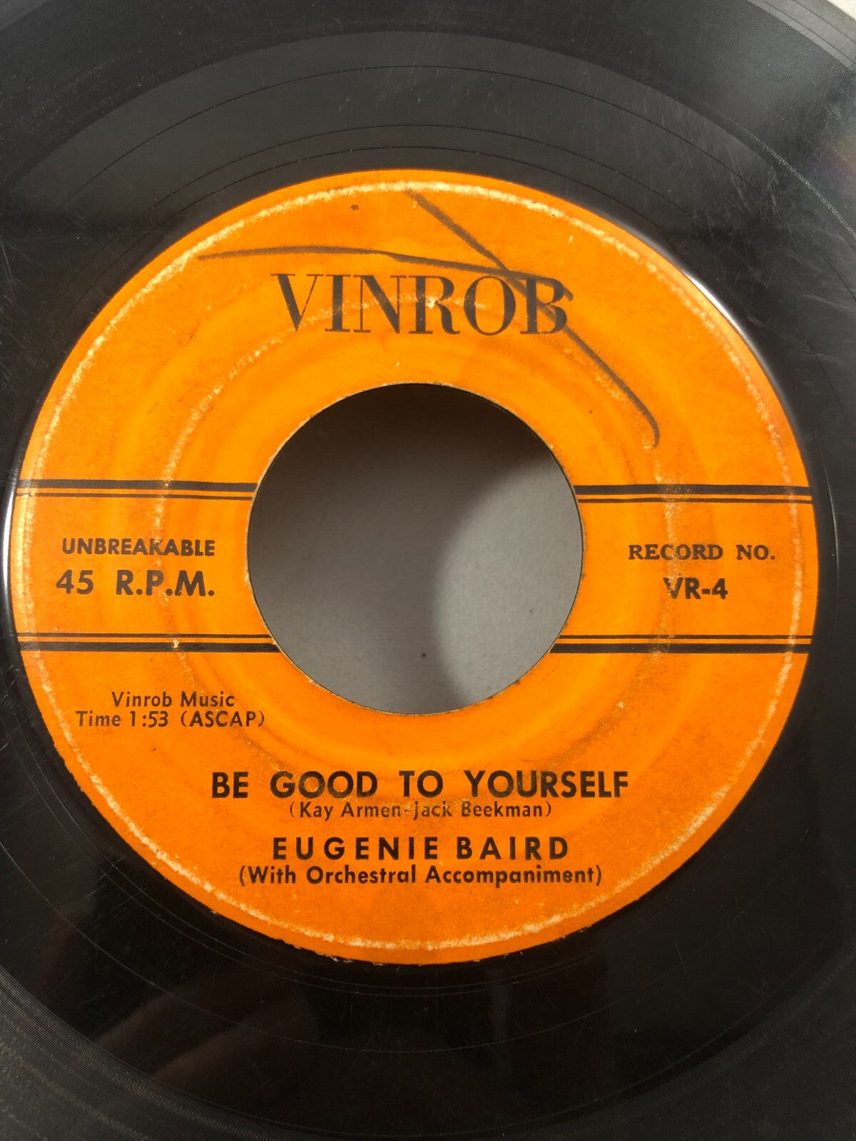 EUGENIE BAIRD 45 Be Good To Yourself  / Why Should I Want You VINROB POP G