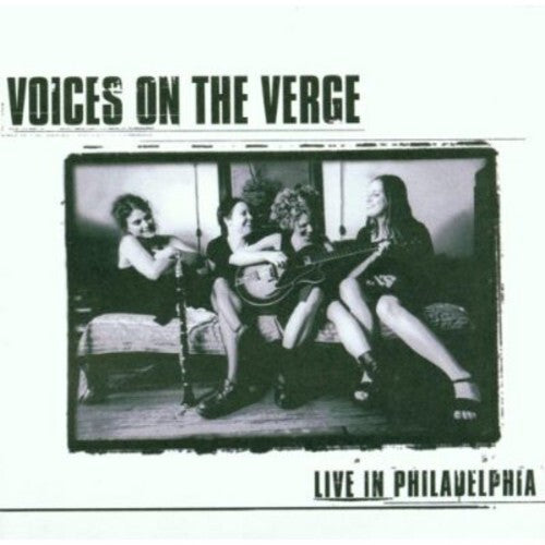 Live in Philadelphia by Voices on the Verge (CD, 2001)