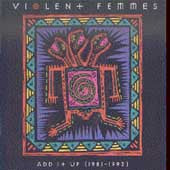 Add It Up (1981-1993) by Violent Femmes (CD, Sep-1993, Slash Records)